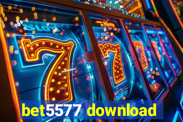 bet5577 download